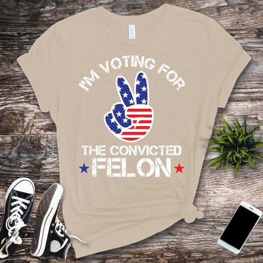 I'M voting for the convicted  felon