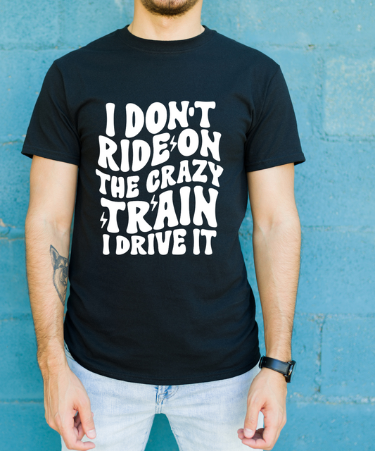 I Dont Ride On The Crazy Train