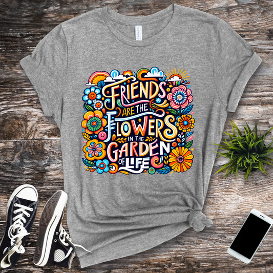 friends are the flowers