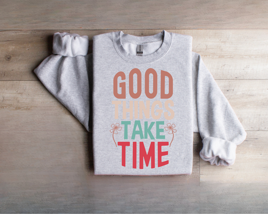 Good things take time