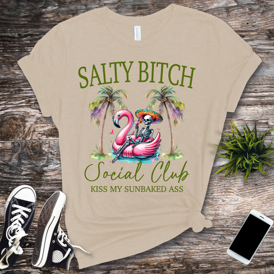 salty bitch social club kiss my sunbaked ass.